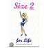 Size 2 For Life