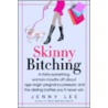 Skinny Bitching door Jenny Lee