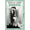 Skins And Liars by Dennis Foon