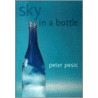Sky in a Bottle door Peter Pesic