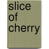 Slice of Cherry door Dia Reeves