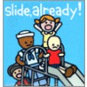 Slide, Already! door Kit Allen