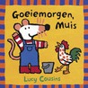 Goeiemorgen, Muis door Lucy Cousins