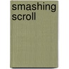 Smashing Scroll by Michael Dahl