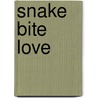 Snake Bite Love door Miriam T. Timpledon
