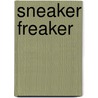 Sneaker Freaker by Tk