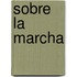 Sobre La Marcha