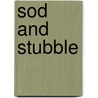 Sod And Stubble door Von Rothenberger