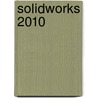 SolidWorks 2010 by Gerhard Engelken