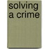 Solving A Crime