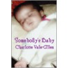 Somebody's Baby door Charlotte Vale-Allen