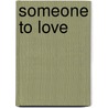 Someone To Love door Sandra Howard