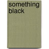 Something Black by Jacques Roubaud