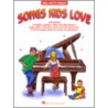 Songs Kids Love door Hal Leonard Publishing Corporation