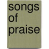 Songs of Praise by Unknown