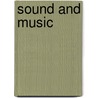 Sound And Music door Sedley Taylor