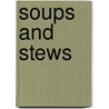 Soups and Stews by Robert Rose Inc