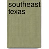 Southeast Texas door Miriam T. Timpledon