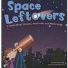 Space Leftovers by Dana M. Rau