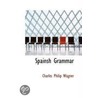 Spainsh Grammar door Charles Philip Wagner