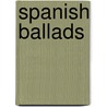 Spanish Ballads by W.S. Merwin