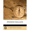Spanish Ballads by G 1854-1933 Le Strange