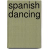 Spanish Dancing door Onbekend