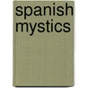 Spanish Mystics by Marguerite Tollemache