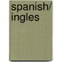 Spanish/ Ingles