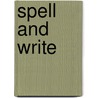 Spell and Write door Annette Weber