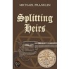 Splitting Heirs door Michael Franklin