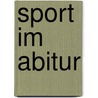 Sport im Abitur door Onbekend