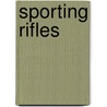 Sporting Rifles door Bruce Potts