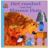 Het raadsel van het Blauwe Huis by Janelle Cherrington