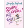 Starring Prima! by Jacquelyn Mitchard
