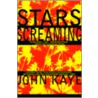 Stars Screaming by John Kaye