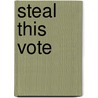 Steal This Vote door Andrew Gumbel