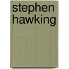 Stephen Hawking by Kitty Ferguson
