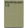 Stockhausen 1/2 door Rudolf Frisius