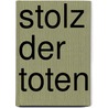 Stolz der Toten by Kenzaburo Oë