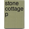 Stone Cottage P by James Longenbach