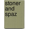 Stoner And Spaz door Ron Koertge