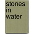 Stones in Water
