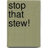 Stop That Stew! by Margaret Mahy