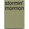 Stormin' Mormon by Phil Villarreal