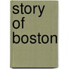Story of Boston by Arthur Gilman