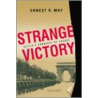 Strange Victory door Ernest R. May