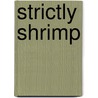 Strictly Shrimp door A.D. Livingston