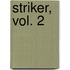 Striker, Vol. 2