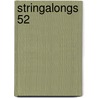 Stringalongs 52 door Onbekend